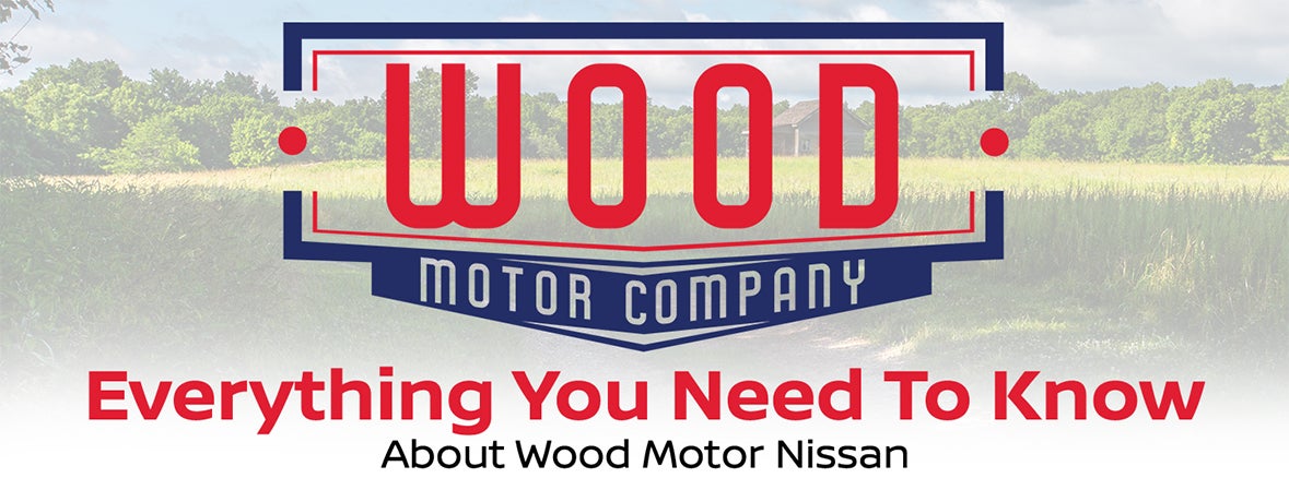 Everything you need to know about Wood Motor Nissan.